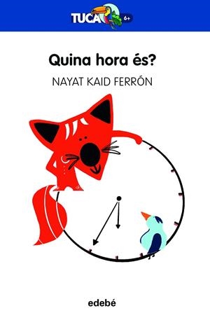 QUINA HORA ÉS (TUCAN BLAU 4) | 9788468363943 | KAID, NAYAT | Llibreria Drac - Librería de Olot | Comprar libros en catalán y castellano online