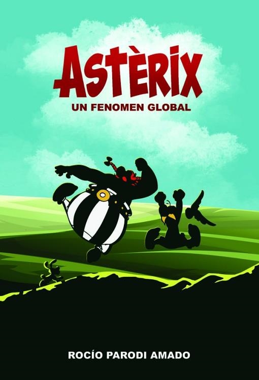 ASTÈRIX. UN FENOMEN GLOBAL | 9788410031043 | PARODI AMADO, ROCÍO | Llibreria Drac - Librería de Olot | Comprar libros en catalán y castellano online