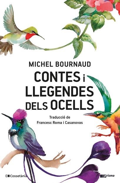 CONTES I LLEGENDES DELS OCELLS | 9788413563039 | BOURNAUD, MICHEL | Llibreria Drac - Librería de Olot | Comprar libros en catalán y castellano online