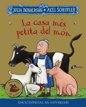 CASA MÉS PETITA DEL MÓN, LA (EDICIÓ ESPECIAL 30 ANIVERSARI) | 9788413492728 | DONALDSON, JULIA | Llibreria Drac - Llibreria d'Olot | Comprar llibres en català i castellà online