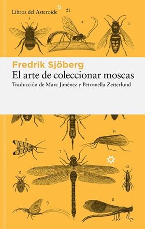 ARTE DE COLECCIONAR MOSCAS, EL | 9788419089649 | SJÖBERG, FREDRIK | Llibreria Drac - Librería de Olot | Comprar libros en catalán y castellano online