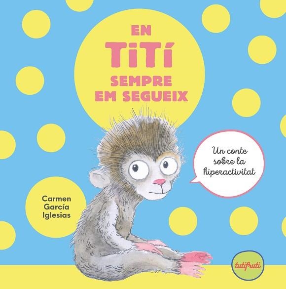 EN TITÍ SEMPRE EM SEGUEIX | 9788412622188 | GARCÍA IGLESIAS, CARMEN | Llibreria Drac - Llibreria d'Olot | Comprar llibres en català i castellà online