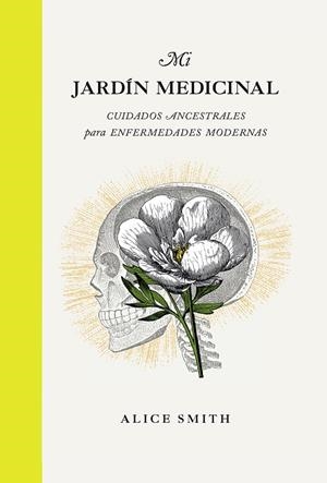 MI JARDÍN MEDICINAL | 9788419043191 | SMITH, ALICE | Llibreria Drac - Librería de Olot | Comprar libros en catalán y castellano online