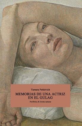 MEMORIAS DE UNA ACTRIZ EN EL GULAG | 9788418838811 | PETKÉVICH, TAMARA | Llibreria Drac - Librería de Olot | Comprar libros en catalán y castellano online