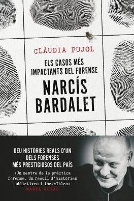 CASOS MÉS IMPACTANTS DEL FORENSE NARCÍS BARDALET, ELS | 9788411730327 | PUJOL, CLÀUDIA; BARDALET, NARCÍS | Llibreria Drac - Librería de Olot | Comprar libros en catalán y castellano online