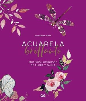 ACUARELA BRILLANTE | 9788425234293 | GÖTZ, ELISABETH | Llibreria Drac - Librería de Olot | Comprar libros en catalán y castellano online