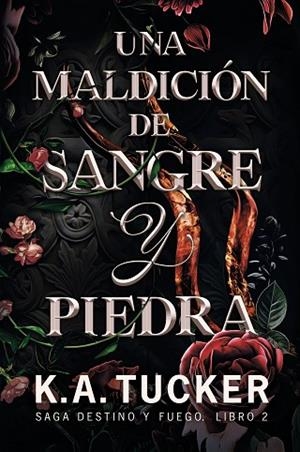 UNA MALDICION DE SANGRE Y PIEDRA (DESTINO Y FUEGO 2) | 9788419621092 | TUCKER, K.A. | Llibreria Drac - Librería de Olot | Comprar libros en catalán y castellano online