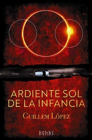 ARDIENTE SOL DE LA INFANCIA | 9788411484527 | LÓPEZ, GUILLEM | Llibreria Drac - Llibreria d'Olot | Comprar llibres en català i castellà online