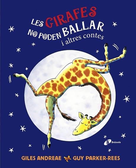 GIRAFES NO PODEN BALLAR I ALTRES CONTES, LES | 9788413492797 | ANDREAE, GILES | Llibreria Drac - Librería de Olot | Comprar libros en catalán y castellano online