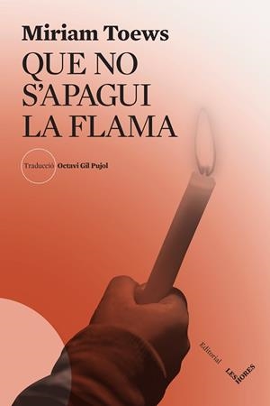 QUE NO S'APAGUI LA FLAMA | 9788412639469 | TOEWS, MIRIAM | Llibreria Drac - Librería de Olot | Comprar libros en catalán y castellano online