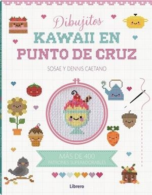 KAWAII DIBUJITOS EN PUNTO DE CRUZ | 9788411540315 | DENIS, SOSAE | Llibreria Drac - Llibreria d'Olot | Comprar llibres en català i castellà online