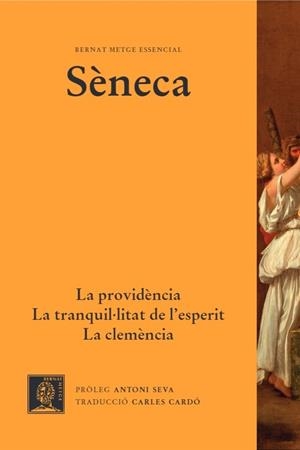 PROVIDÈNCIA. LA CLEMÈNCIA. LA TRANQUIL·LITAT D'ESPERIT | 9788498593235 | SÈNECA | Llibreria Drac - Librería de Olot | Comprar libros en catalán y castellano online