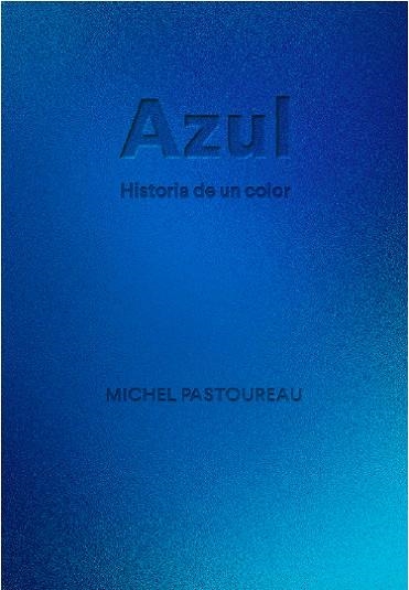 AZUL. HISTORIA DE UN COLOR | 9788412712223 | PASTOUREAU, MICHEL | Llibreria Drac - Librería de Olot | Comprar libros en catalán y castellano online