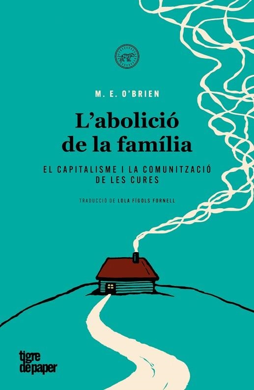 ABOLICIÓ DE LA FAMÍLIA, L' | 9788418705632 | O'BRIEN, M. E. | Llibreria Drac - Librería de Olot | Comprar libros en catalán y castellano online