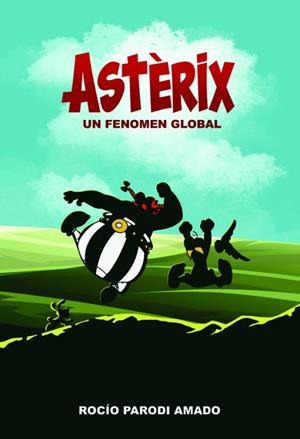 ASTÉRIX UN FENÓMENO GLOBAL | 9788410031036 | PARODI, ROCÍO | Llibreria Drac - Llibreria d'Olot | Comprar llibres en català i castellà online