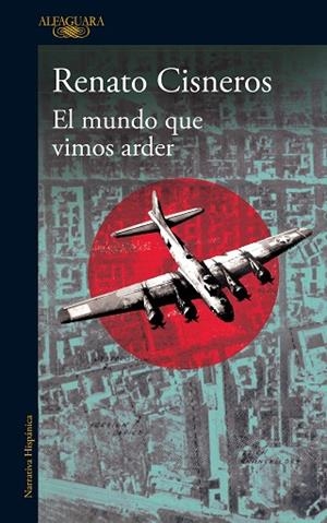 MUNDO QUE VIMOS ARDER, EL | 9788420476575 | CISNEROS, RENATO | Llibreria Drac - Librería de Olot | Comprar libros en catalán y castellano online