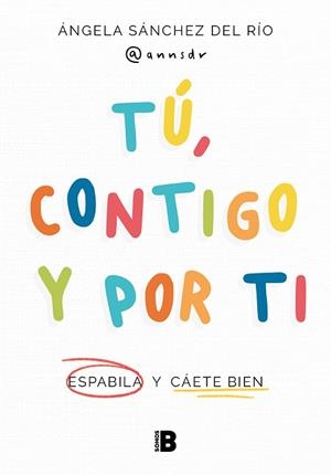 TÚ, CONTIGO Y POR TI | 9788466677608 | SÁNCHEZ DEL RÍO, ÁNGELA (@ANNSDR) | Llibreria Drac - Librería de Olot | Comprar libros en catalán y castellano online