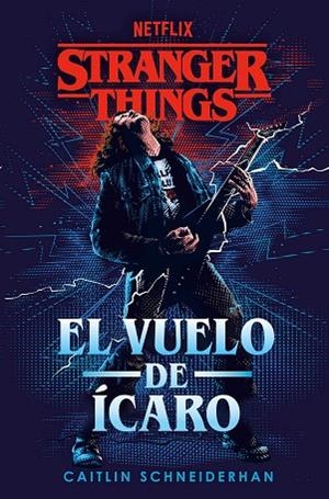 STRANGER THINGS: EL VUELO DE ÍCARO | 9788401024221 | SCHNEIDERHAN, CAITLIN | Llibreria Drac - Llibreria d'Olot | Comprar llibres en català i castellà online
