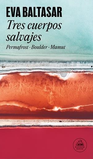 TRES CUERPOS SALVAJES | 9788439742883 | BALTASAR, EVA | Llibreria Drac - Llibreria d'Olot | Comprar llibres en català i castellà online