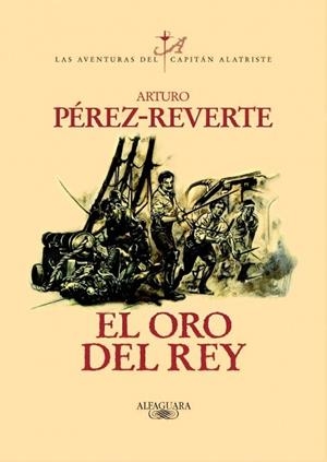 ORO DEL REY | 9788420442402 | PEREZ REVERTE, ARTURO | Llibreria Drac - Librería de Olot | Comprar libros en catalán y castellano online