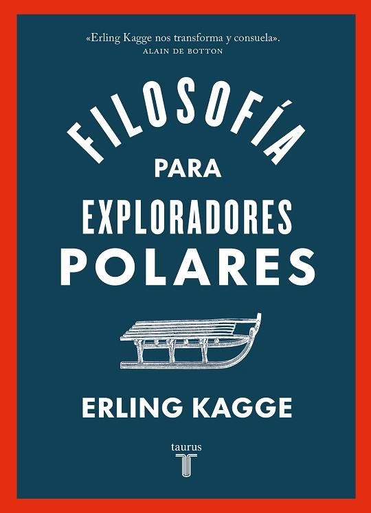FILOSOFÍA PARA EXPLORADORES POLARES | 9788430626458 | KAGGE, ERLING | Llibreria Drac - Librería de Olot | Comprar libros en catalán y castellano online