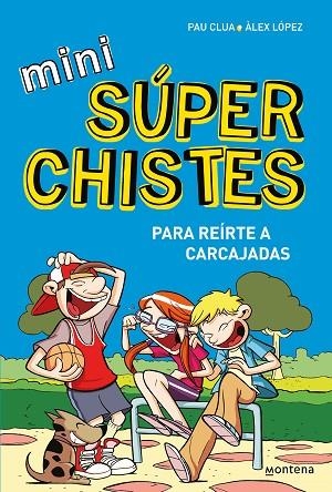MINISUPERCHISTES 1. REIRTE A CARCAJADAS | 9788419975614 | CLUA, PAU; LÓPEZ, ÀLEX | Llibreria Drac - Librería de Olot | Comprar libros en catalán y castellano online