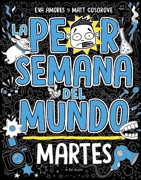 PEOR SEMANA DEL MUNDO, LA. MARTES | 9788419048738 | COSGROVE, MATT; AMORES, EVA | Llibreria Drac - Librería de Olot | Comprar libros en catalán y castellano online