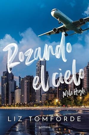 ROZANDO EL CIELO (MILE HIGH) (LA CIUDAD DE LOS VIENTOS 1) | 9788419848260 | TOMFORDE, LIZ | Llibreria Drac - Librería de Olot | Comprar libros en catalán y castellano online