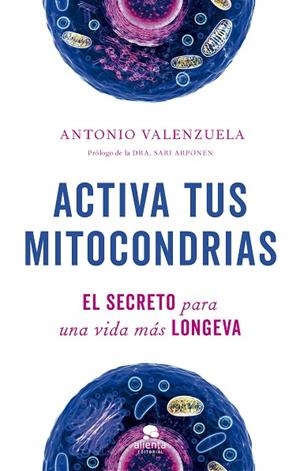 ACTIVA TUS MITOCONDRIAS | 9788413442747 | VALENZUELA, ANTONIO | Llibreria Drac - Librería de Olot | Comprar libros en catalán y castellano online