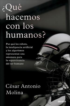 ¿QUÉ HACEMOS CON LOS HUMANOS? | 9788423436323 | MOLINA, CÉSAR ANTONIO | Llibreria Drac - Librería de Olot | Comprar libros en catalán y castellano online