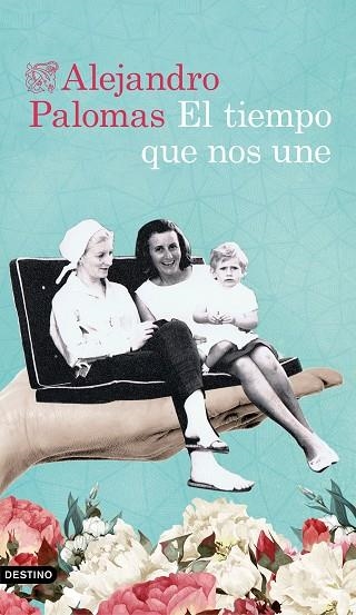 TIEMPO QUE NOS UNE, EL | 9788423363995 | PALOMAS, ALEJANDRO | Llibreria Drac - Llibreria d'Olot | Comprar llibres en català i castellà online