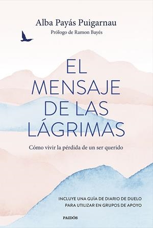 MENSAJE DE LAS LÁGRIMAS, EL | 9788449341571 | PAYÀS, ALBA | Llibreria Drac - Llibreria d'Olot | Comprar llibres en català i castellà online