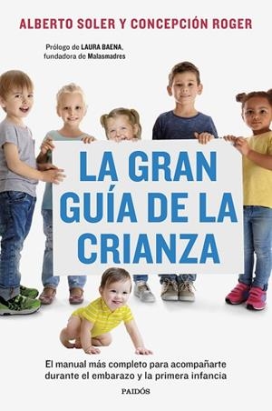 GRAN GUÍA DE LA CRIANZA, LA | 9788449341502 | SOLER, ALBERTO; ROGER, CONCEPCIÓN | Llibreria Drac - Librería de Olot | Comprar libros en catalán y castellano online