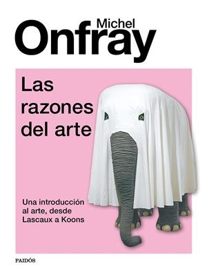 RAZONES DEL ARTE, LAS | 9788449341601 | ONFRAY, MICHEL | Llibreria Drac - Llibreria d'Olot | Comprar llibres en català i castellà online