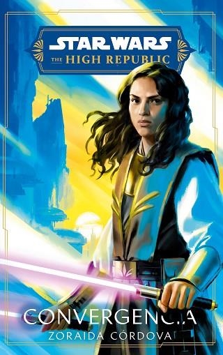 STAR WARS.THE HIGH REPUBLIC. CONVERGENCIA (NOVELA) | 9788411408523 | CORDOVA, ZORAIDA | Llibreria Drac - Librería de Olot | Comprar libros en catalán y castellano online
