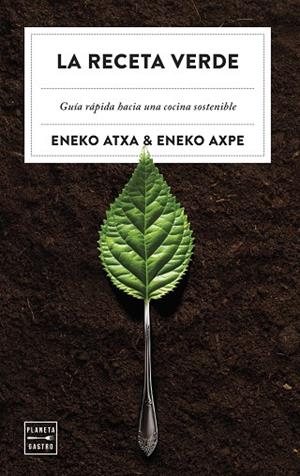 RECETA VERDE, LA | 9788408279983 | ATXA, ENEKO; AXPE, ENEKO | Llibreria Drac - Librería de Olot | Comprar libros en catalán y castellano online