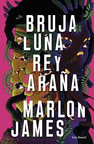 BRUJA LUNA, REY ARAÑA | 9788432242687 | JAMES, MARLON | Llibreria Drac - Librería de Olot | Comprar libros en catalán y castellano online