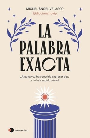 PALABRA EXACTA, LA | 9788419812087 | VELASCO, MIGUEL ÁNGEL | Llibreria Drac - Librería de Olot | Comprar libros en catalán y castellano online