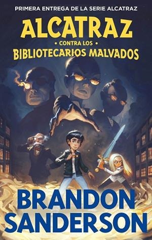 ALCATRAZ CONTRA LOS BIBLIOTECARIOS MALVADOS (ALCATRAZ CONTRA LOS BIBLIOTECARIOS MALVADOS 1) | 9788419522788 | SANDERSON, BRANDON | Llibreria Drac - Librería de Olot | Comprar libros en catalán y castellano online