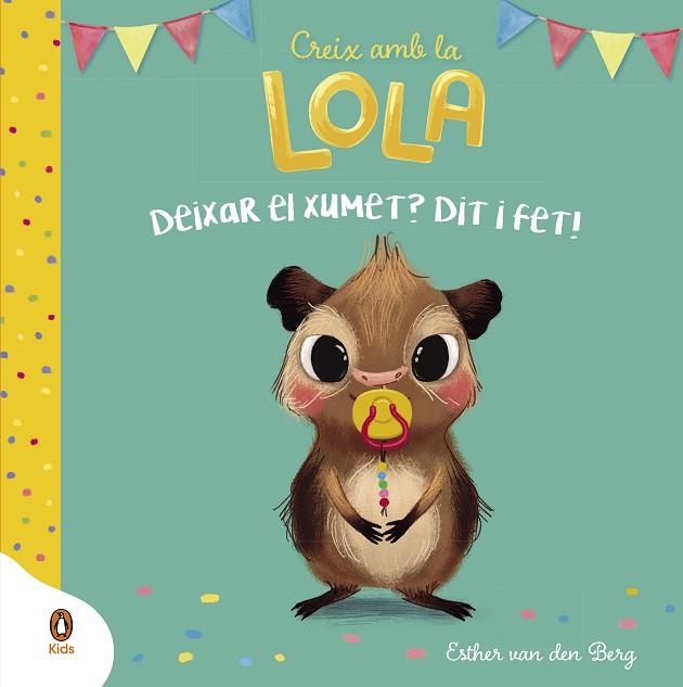 DEIXAR EL XUMET? DIT I FET! (CREIX AMB LA LOLA) | 9788418817915 | VAN DEN BERG, ESTHER | Llibreria Drac - Llibreria d'Olot | Comprar llibres en català i castellà online
