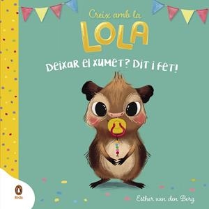 DEIXAR EL XUMET? DIT I FET! (CREIX AMB LA LOLA) | 9788418817915 | VAN DEN BERG, ESTHER | Llibreria Drac - Llibreria d'Olot | Comprar llibres en català i castellà online
