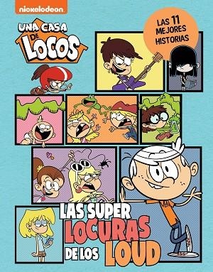 SUPERLOCURAS DE LOS LOUD. LAS 11 MEJORES HISTORIAS DE CASA DE LOCOS, LAS (UNA CASA DE LOCOS. CÓMIC) | 9788448867225 | NICKELODEON | Llibreria Drac - Llibreria d'Olot | Comprar llibres en català i castellà online