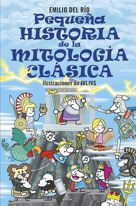 PEQUEÑA HISTORIA DE LA MITOLOGÍA CLÁSICA | 9788467071221 | DEL RÍO, EMILIO | Llibreria Drac - Llibreria d'Olot | Comprar llibres en català i castellà online