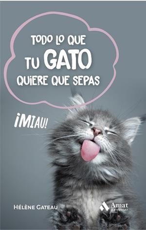 TODO LO QUE TU GATO QUIERE QUE SEPAS | 9788419341860 | GATEAU, HÉLÈNE | Llibreria Drac - Librería de Olot | Comprar libros en catalán y castellano online