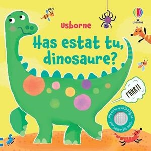 HAS ESTAT TU, DINOSAURE? | 9781805073673 | TAPLIN, SAM | Llibreria Drac - Librería de Olot | Comprar libros en catalán y castellano online