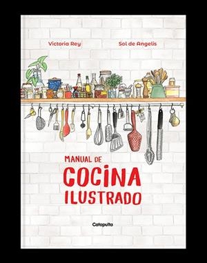 MANUAL DE COCINA ILUSTRADO | 9789876379724 | DE ANGELIS, SOL; REY , VICTORIA | Llibreria Drac - Librería de Olot | Comprar libros en catalán y castellano online