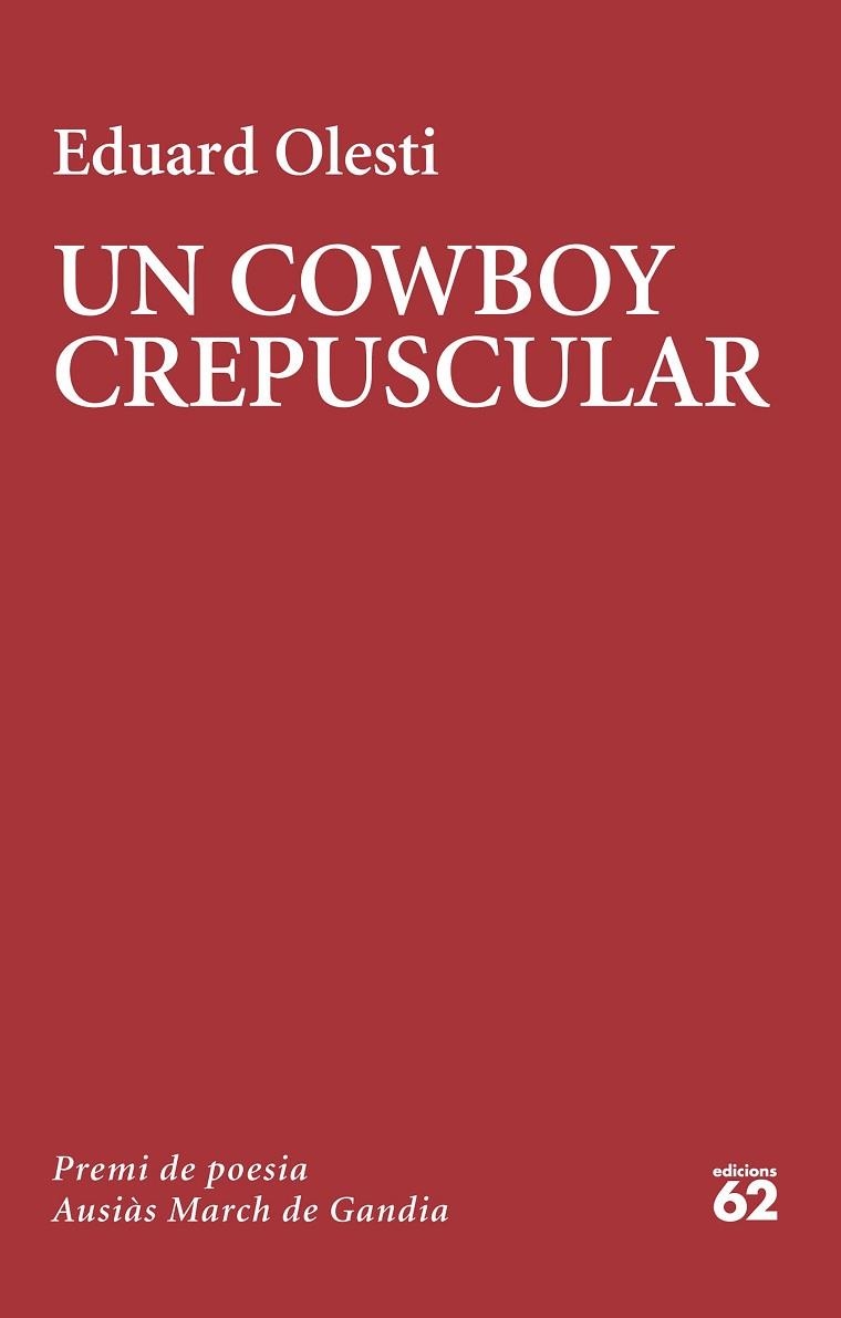 COWBOY CREPUSCULAR, UN (PREMI AUSIAS MARCH 2023) | 9788429781502 | OLESTI, EDUARD | Llibreria Drac - Librería de Olot | Comprar libros en catalán y castellano online