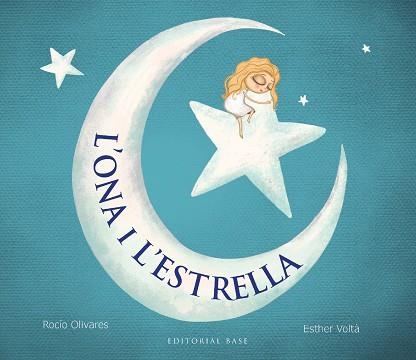 ONA I L'ESTRELLA, L' | 9788419007889 | OLIVARES, ROCÍO | Llibreria Drac - Llibreria d'Olot | Comprar llibres en català i castellà online