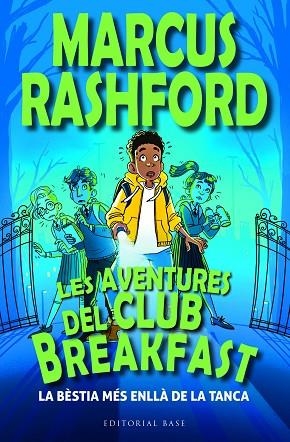 BÈSTIA MÉS ENLLÀ DE LA TANCA, LA (LES AVENTURES DEL CLUB BREAKFAST 1) | 9788419007964 | RASHFORD, MARCUS | Llibreria Drac - Llibreria d'Olot | Comprar llibres en català i castellà online