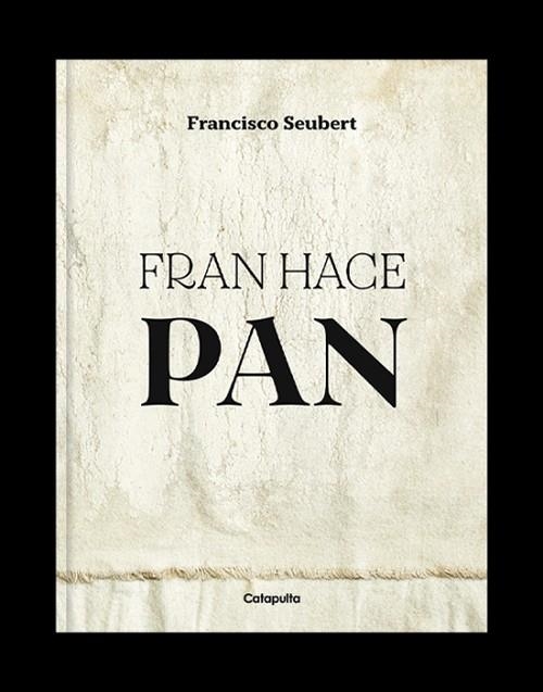 FRAN HACE PAN | 9789878150604 | SEUBERT, FRANCISCO | Llibreria Drac - Llibreria d'Olot | Comprar llibres en català i castellà online
